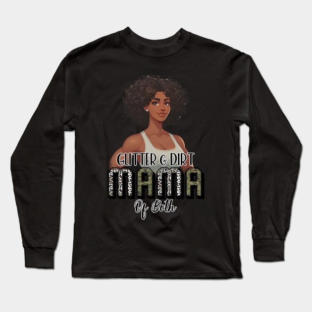 Glitter And Dirt Mama Of Both Africa Mom Gift For Women Mother day Long Sleeve T-Shirt by FortuneFrenzy